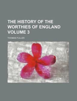 The History of the Worthies of England