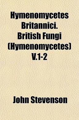 Hymenomycetes Britannici British Fungi V 1-2