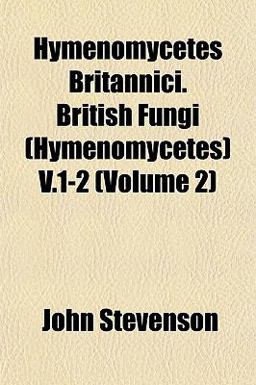 Hymenomycetes Britannici British Fungi V 1-2