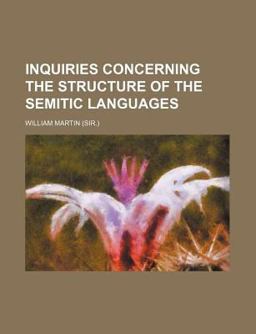 Inquiries Concerning the Structure of the Semitic Languages