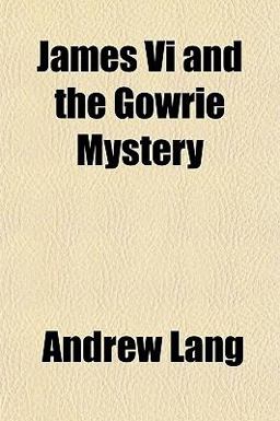 James VI and the Gowrie Mystery