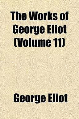 The Works of George Eliot, Volume 3