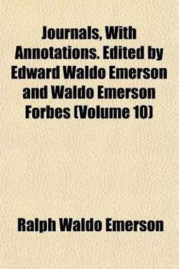 Journals, with Annotations Edited by Edward Waldo Emerson and Waldo Emerson Forbes