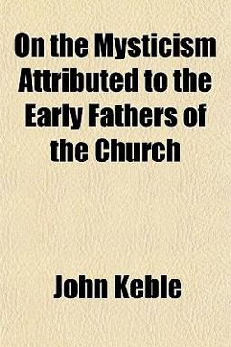 On the Mysticism Attributed to the Early Fathers of the Church