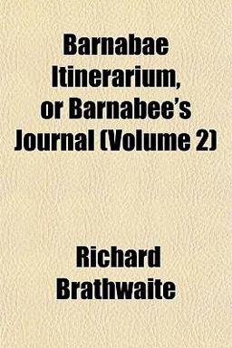 Barnabae Itinerarium, or Barnabee's Journal