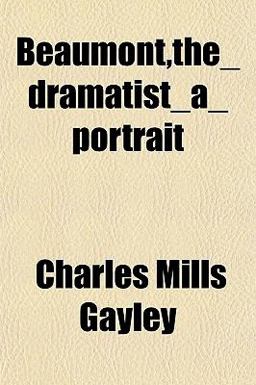 Beaumont,The_Dramatist_A_Portrait Beaumont,The_Dramatist_A_Portrait