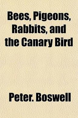 Bees, Pigeons, Rabbits, and the Canary Bird
