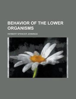 Behavior of the Lower Organisms Behavior of the Lower Organisms