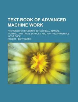 Text-Book of Advanced MacHine Work