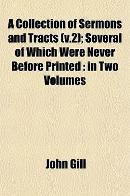 A Collection of Sermons and Tracts; Several of Which Were Never Before Printed A Collection of Sermons and Tracts; Several of Which Were Never Before Printed
