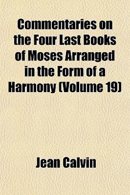 Commentaries on the Four Last Books of Moses Arranged in the Form of a Harmony