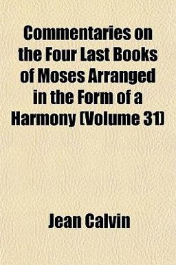 Commentaries on the Four Last Books of Moses Arranged in the Form of a Harmony