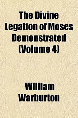 The Divine Legation of Moses Demonstrated