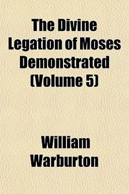 The Divine Legation of Moses Demonstrated