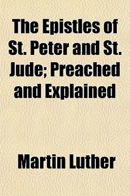 The Epistles of St Peter and St Jude; Preached and Explained