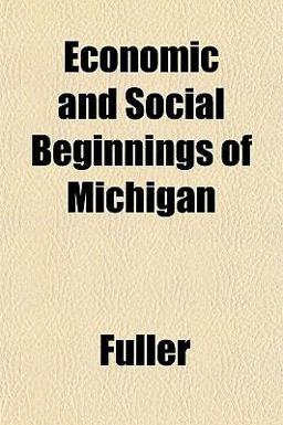 Economic and Social Beginnings of Michigan