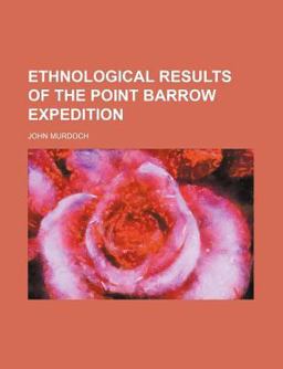 Ethnological Results of the Point Barrow Expedition