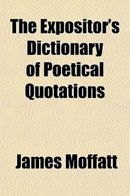 The Expositor's Dictionary of Poetical Quotations
