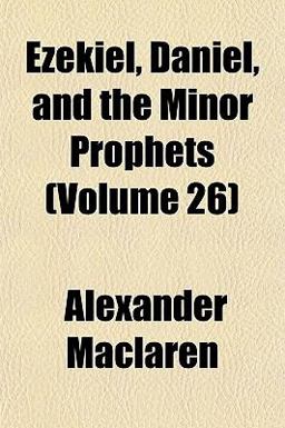 Ezekiel, Daniel, and the Minor Prophets