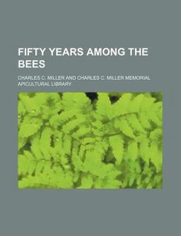 Fifty Years among the Bees Fifty Years among the Bees