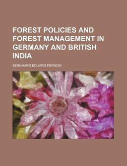 Forest Policies and Forest Management in Germany and British Indi