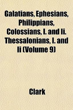 Galatians, Ephesians, Philippians, Colossians, I and II Thessalonians, I and II Galatians, Ephesians, Philippians, Colossians, I and II Thessalonians, I and II
