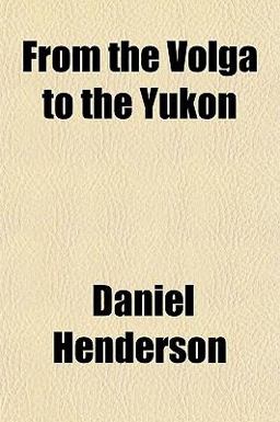From the Volga to the Yukon