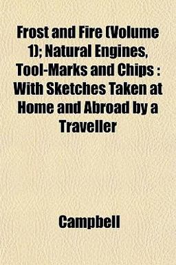 Frost and Fire; Natural Engines, Tool-Marks and Chips