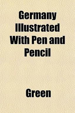 Germany Illustrated with Pen and Pencil
