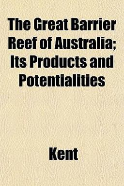The Great Barrier Reef of Australia; Its Products and Potentialities