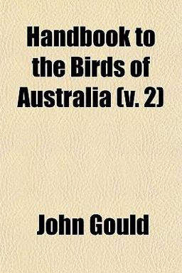 Handbook to the Birds of Australia