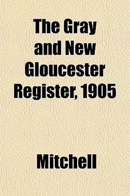 The Gray and New Gloucester Register 1905