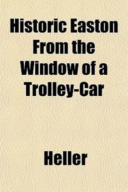 Historic Easton from the Window of a Trolley-Car