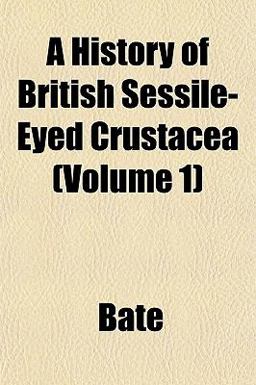 A History of British Sessile-Eyed Crustacea
