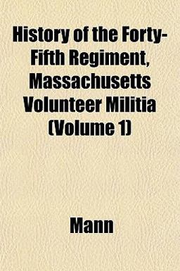 History of the Forty-Fifth Regiment, Massachusetts Volunteer Militia