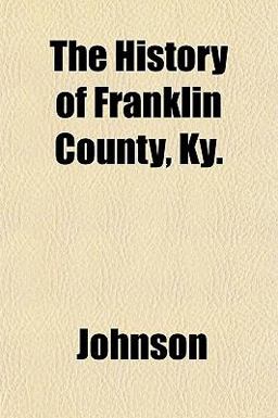 The History of Franklin County, Ky