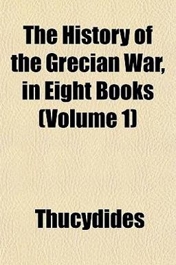 The History of the Grecian War, in Eight Books