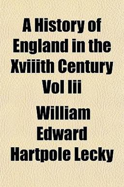 A History of England in the Xviiith Century
