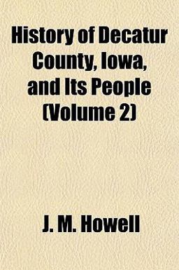 History of Decatur County, Iowa, and Its People