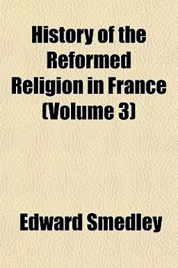 History of the Reformed Religion in France, Volume 3
