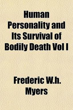 Human Personality and Its Survival of Bodily Death