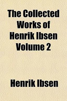 The Collected Works of Henrik Ibsen