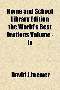 Home and School Library Edition the World's Best Orations Home and School Library Edition the World's Best Orations