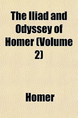 The Iliad and Odyssey of Homer