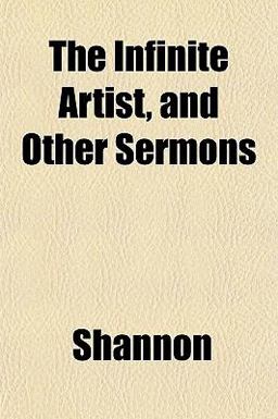 The Infinite Artist, and Other Sermons