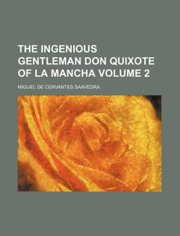 The Ingenious Gentleman Don Quixote of la Mancha