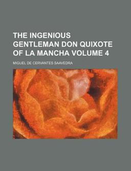 The Ingenious Gentleman Don Quixote of la Mancha