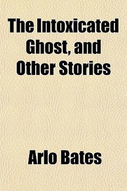 The Intoxicated Ghost, and Other Stories
