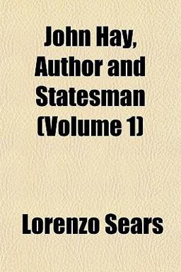 John Hay, Author and Statesman John Hay, Author and Statesman