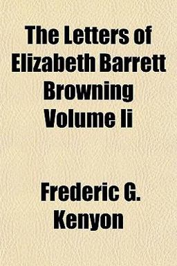 The Letters of Elizabeth Barrett Browning